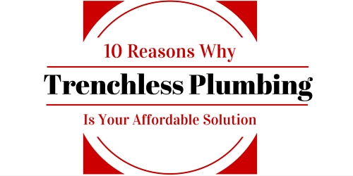 10 reasons why trenchless plumbing is your affordable solution