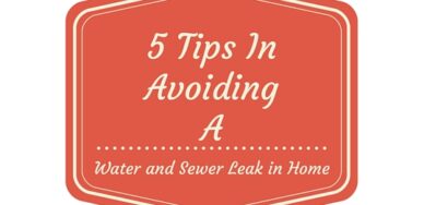5 tips in avoiding a water and sewer leakage in homes
