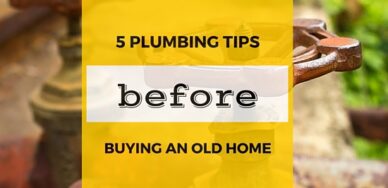 5 plumbing tips before buying an old home