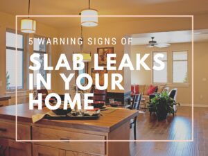 Signs of a Slab Leak
