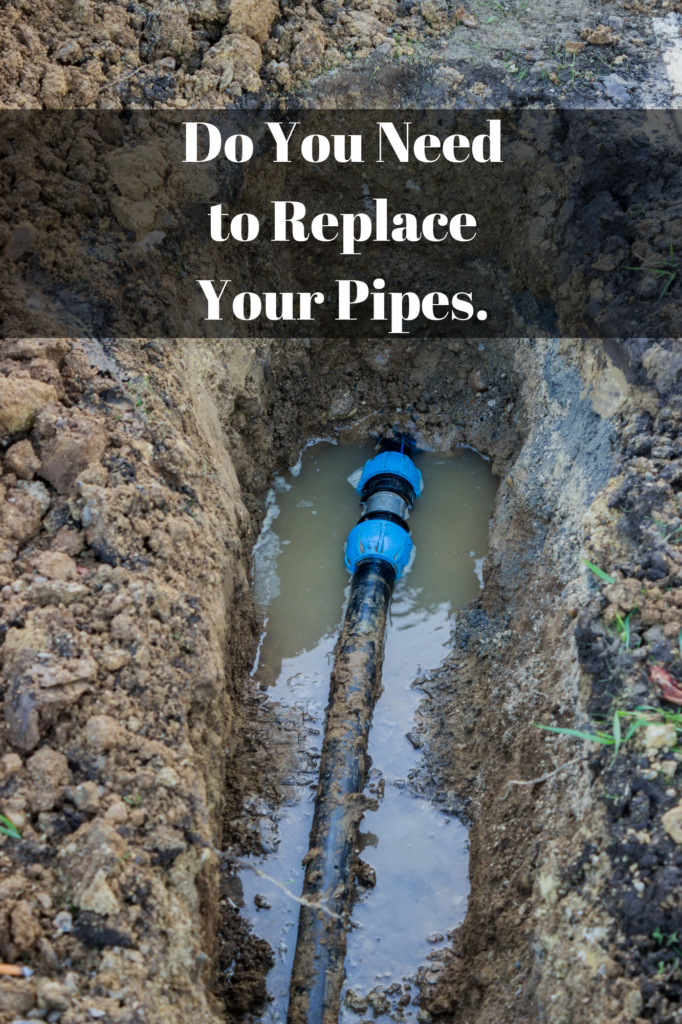 Do You Need to Replace Your Pipes? Find Out If You Really Need To