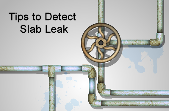 slab-leak tips to detect slab leak