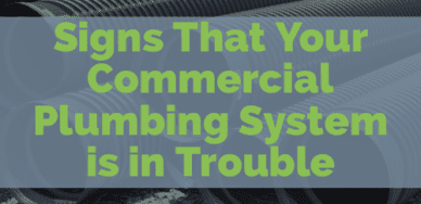 Sings That Your Commercial Plumbing System is in Trouble